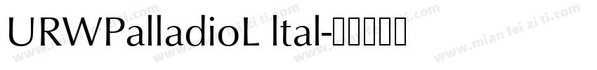 URWPalladioL ltal字体转换